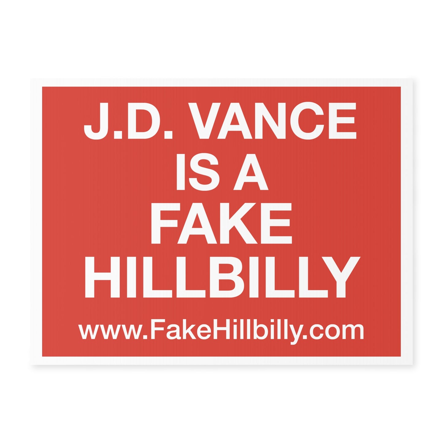 J. D. Vance Is a Fake Hillbilly Yard Sign (Red)