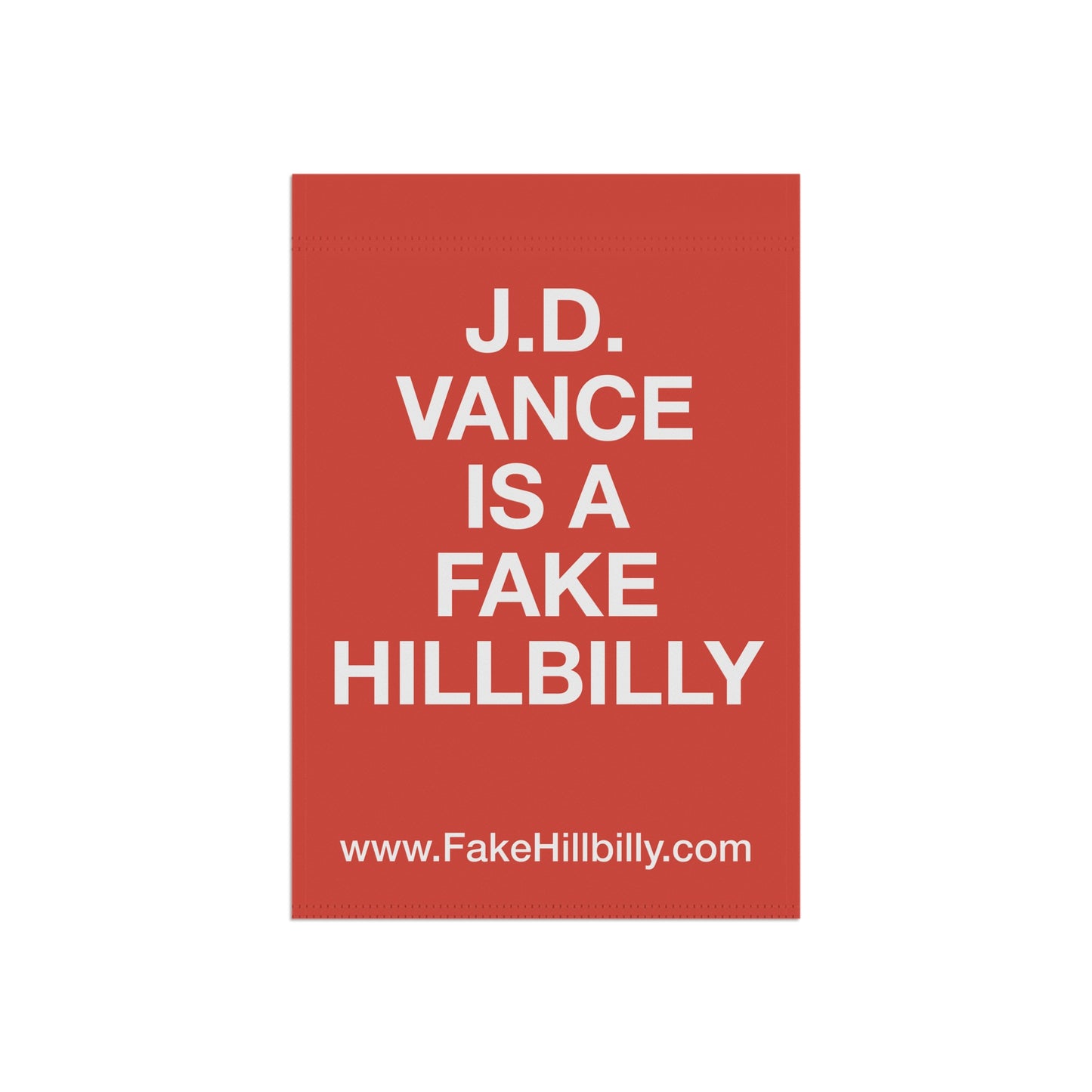 J.D. Vance Is a Fake Hillbilly Garden & House Banner - Red