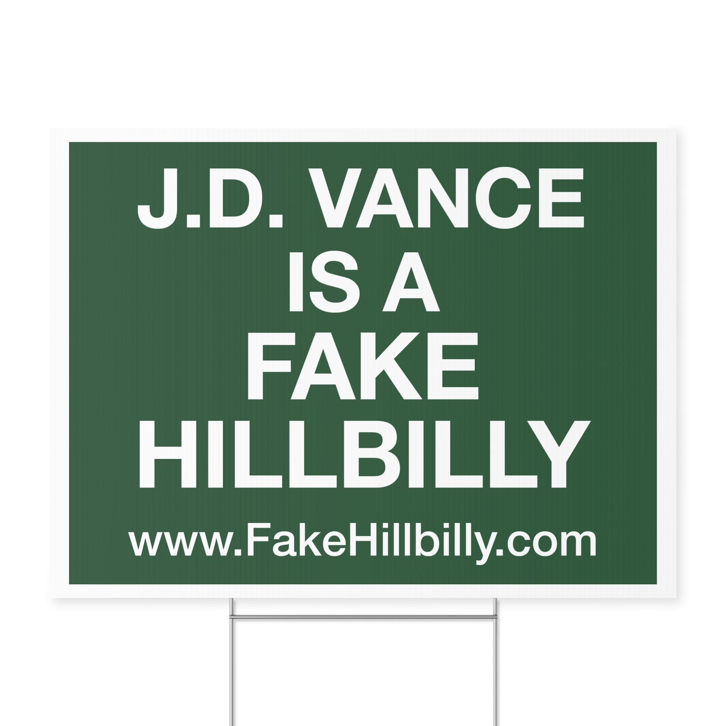 J. D. Vance Is a Fake Hillbilly Yard Sign (Green)