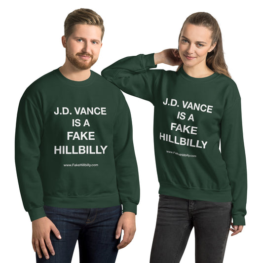 J.D. Vance Is a Fake Hillbilly Unisex Sweatshirt