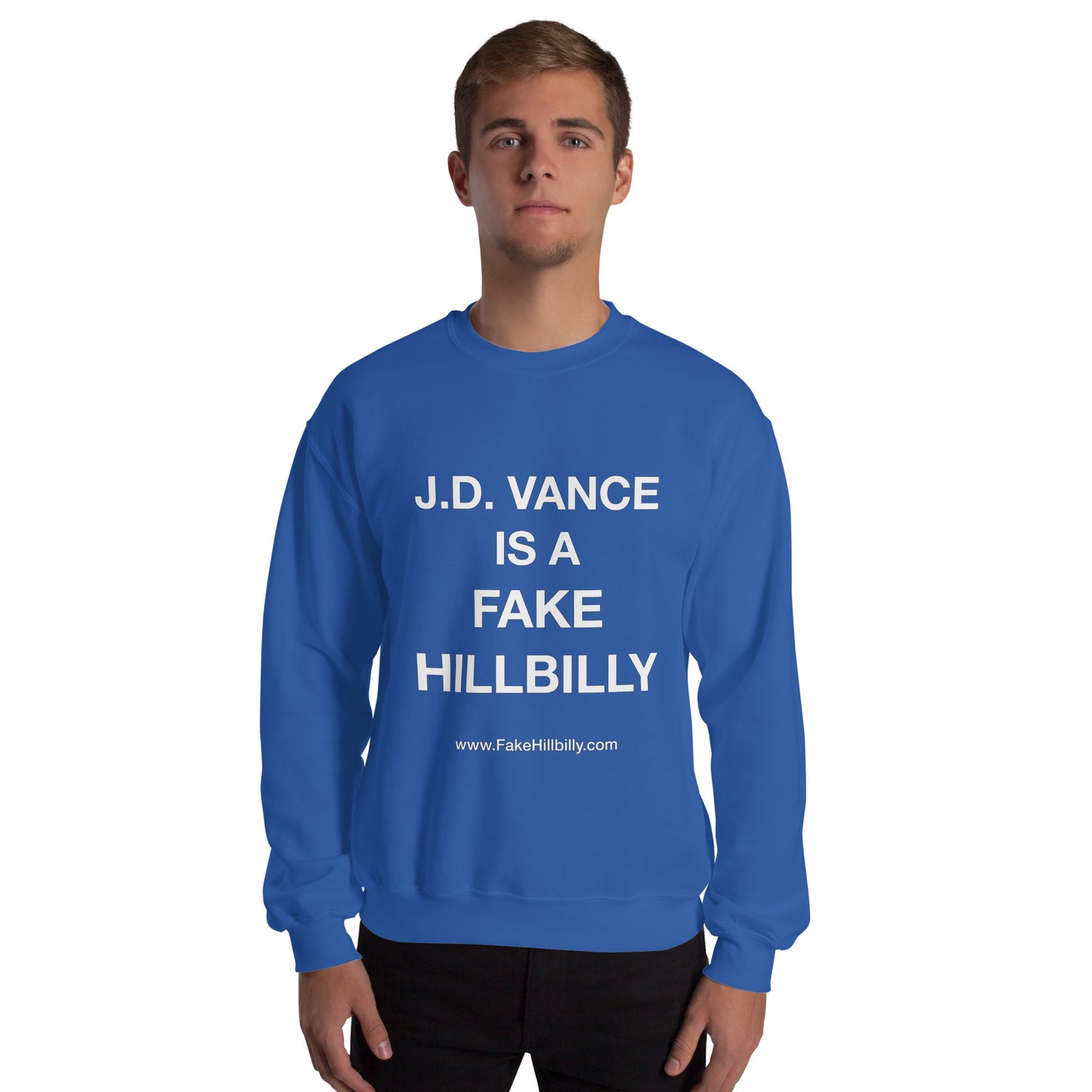 J.D. Vance Is a Fake Hillbilly Unisex Sweatshirt